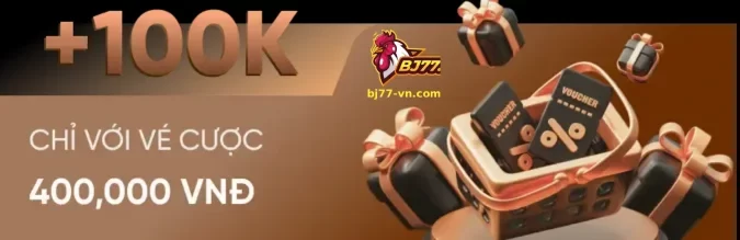 Khuyến Mãi Hấp Dẫn BJ77